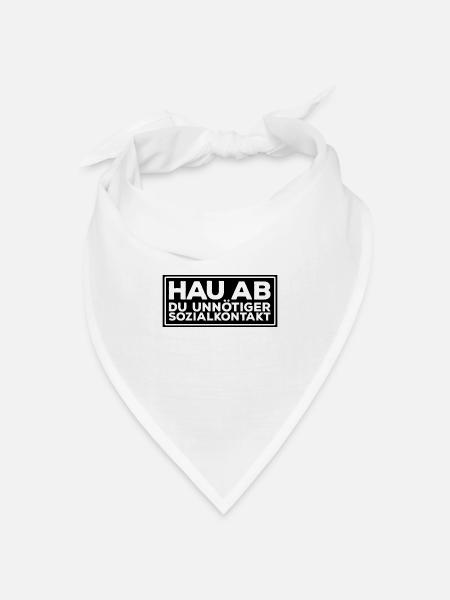 Hau ab - du unnötiger Sozialkontakt - Bandana Dreieckstuch - Weiß