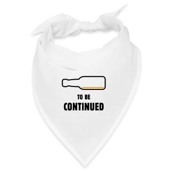 To Be Continued (Bier / Bierchen ( POS 2C) - Bandana Dreieckstuch - Weiß - Vorne