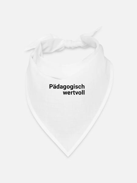 Pädagogisch wertvoll - Bandana Dreieckstuch - Weiß
