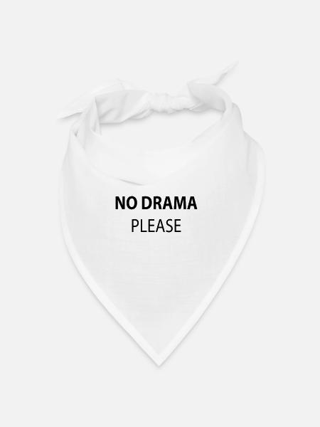No Drama Please - Bandana Dreieckstuch - Weiß