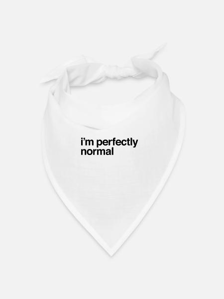 Ich bin ganz normales - Bandana Dreieckstuch - Weiß
