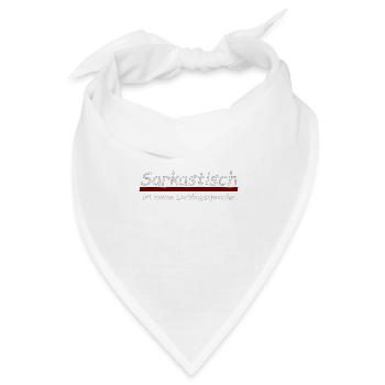Sarkastisch ist meine Lieblingssprache - Bandana Dreieckstuch - Weiß - Vorne