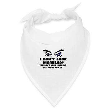 Sehe ich nicht behindert genug aus? * - Bandana Dreieckstuch - Weiß - Vorne