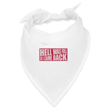 hell was full Zitat - Bandana Dreieckstuch - Weiß - Vorne
