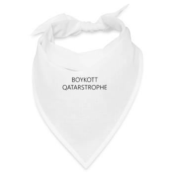 BOYKOTT QATARSTROPHE - Fußball Weltmeisterschaft - Bandana Dreieckstuch - Weiß - Vorne