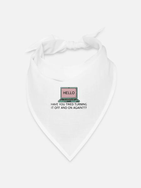 Hast du versucht, es aus- und wieder einzuschalten - Bandana Dreieckstuch - Weiß