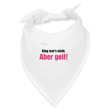 Klug war's nicht aber geil Wochenende krasse Party - Bandana Dreieckstuch - Weiß - Vorne