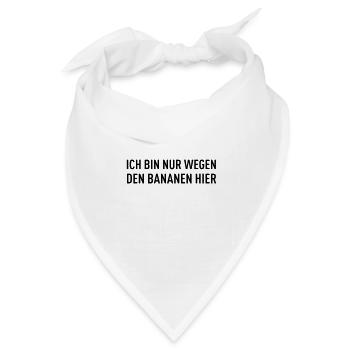 Ich Bin Nur Wegen Den Bananen Hier - Marathon - Bandana Dreieckstuch - Weiß - Vorne