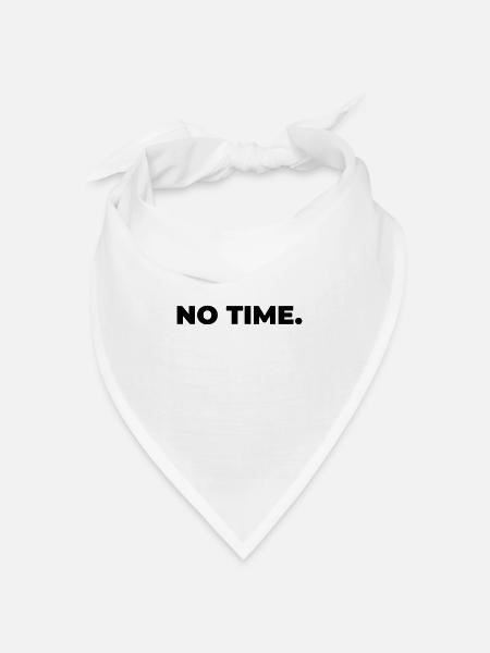 no time - Statement Print - Bandana Dreieckstuch - Weiß