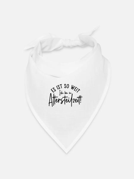 Es ist so weit Ich bin in Altersteilzeit - Bandana Dreieckstuch - Weiß