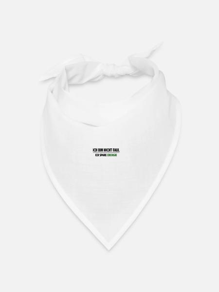 Ich bin nicht Faul, ich spare Energie - Bandana Dreieckstuch - Weiß