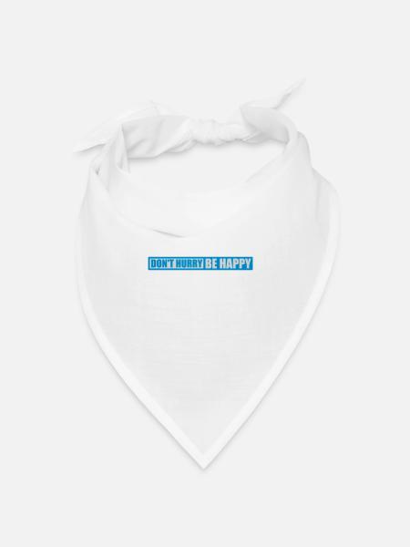 dont hurry be happy - Bandana Dreieckstuch - Weiß