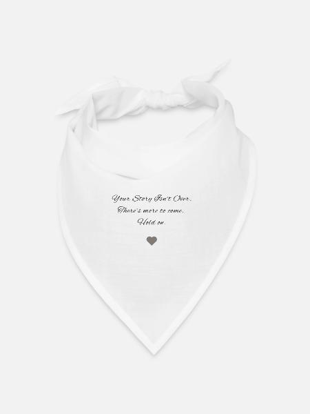 Ihre Geschichte ist noch nicht zu Ende. - Bandana Dreieckstuch - Weiß