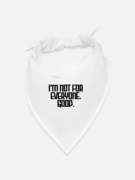 Ich bin nicht für jeden geeignet. Gut. - Bandana Dreieckstuch - Weiß