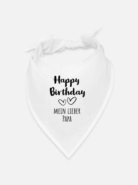 Happy Birthday mein lieber Papa - Bandana Dreieckstuch - Weiß