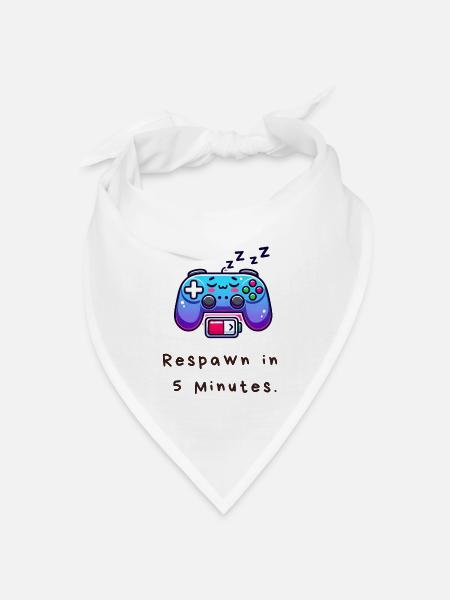 Respawn in 5 Minutes – Lustiges Gamer Shirt - Bandana Dreieckstuch - Weiß