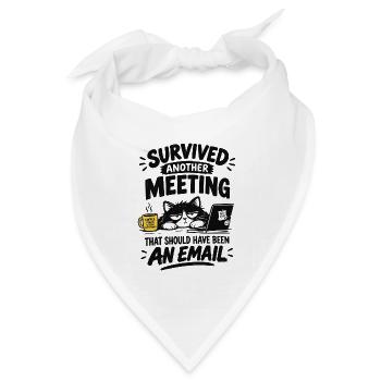 Überlebt weiteres Meeting – Email wäre besser - Bandana Dreieckstuch - Weiß - Vorne