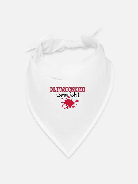Blutabnahme Medizin Blut Beruf Geschenk Spruch - Bandana Dreieckstuch - Weiß