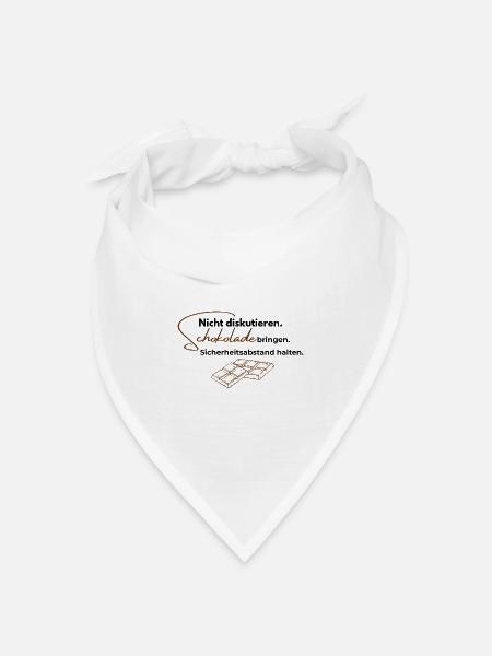 Nicht diskutieren. Schokolade bringen. - Bandana Dreieckstuch - Weiß