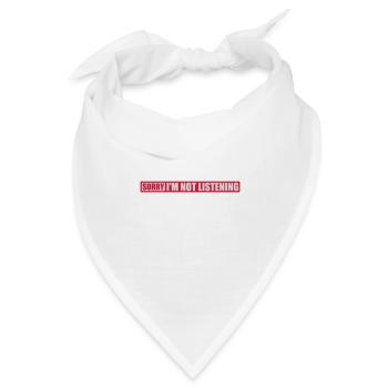 sorry im not listening - Bandana Dreieckstuch - Weiß - Vorne