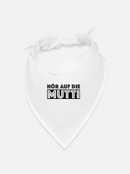 Hör auf die Mutti, lustige Sprüche Mutter Familie - Bandana Dreieckstuch - Weiß