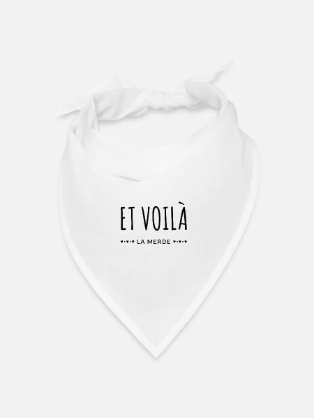 Et Voilà la Merde – frecher französischer Spruch - Bandana Dreieckstuch - Weiß