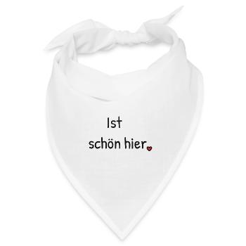 Ist schön hier. – Für helle Tage und Produkte. - Bandana Dreieckstuch - Weiß - Vorne