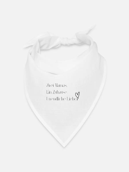 Zwei Mamas. Ein Zuhause. Unendliche Liebe. - Bandana Dreieckstuch - Weiß