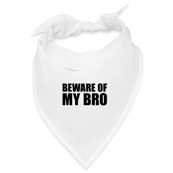 Beware of my bro - Bandana Dreieckstuch - Weiß - Vorne