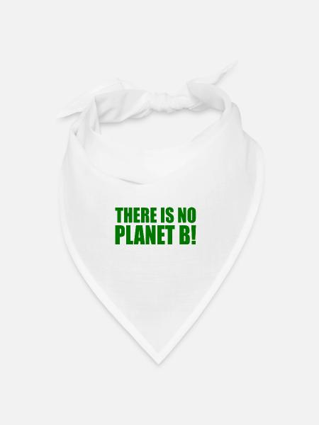 There is no planet B - Bandana Dreieckstuch - Weiß