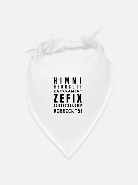 HIMMI HERRGOTT ZEFIX BAYERISCHER SPRUCH - Bandana Dreieckstuch - Weiß