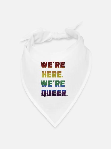 Wir sind da. Wir sind queer. - Bandana Dreieckstuch - Weiß