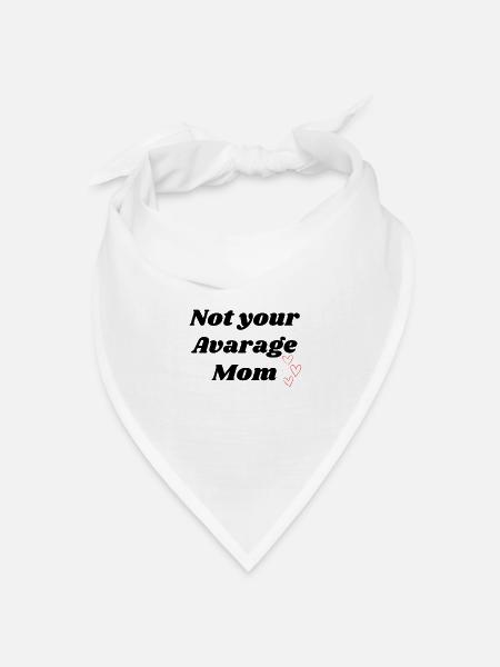 Not Your Average Mom - Bandana Dreieckstuch - Weiß