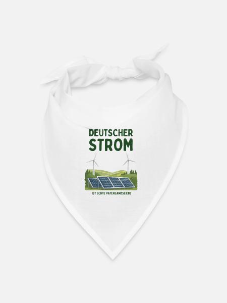 Deutscher Strom ist Vaterlandsliebe - Bandana Dreieckstuch - Weiß
