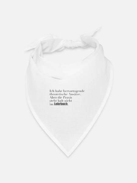 Theoretische Ansätze Praxis Spruch - Bandana Dreieckstuch - Weiß