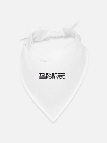 TO FAST FOR YOU - Bandana Dreieckstuch - Weiß