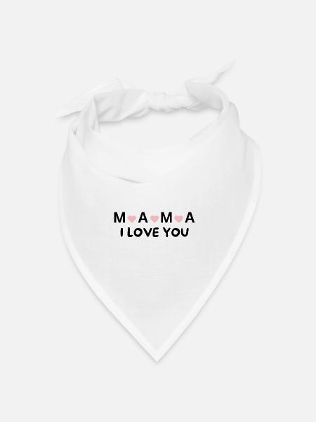 Mama, I Love You – Herz-Design für die beste Mama - Bandana Dreieckstuch - Weiß
