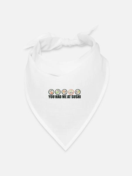 Sushi Lustiger Spruch - You had me at sushi - Bandana Dreieckstuch - Weiß