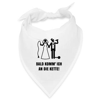 Bald komm’ ICH … (Bräutigam / JGA / Polterabend) - Bandana Dreieckstuch - Weiß - Vorne