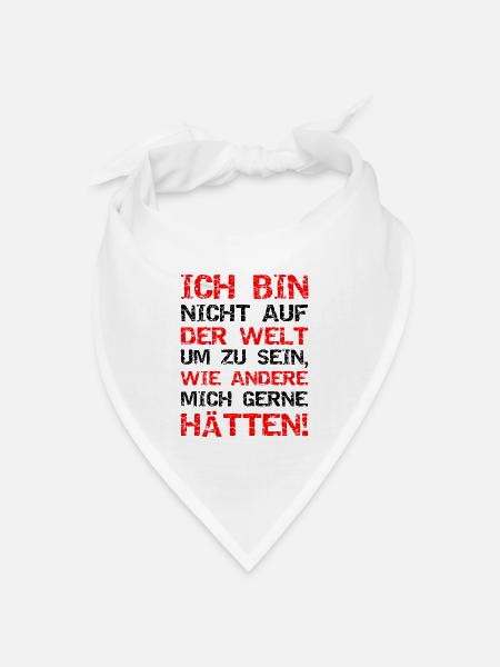Nicht Auf Der Welt Wie Andere Mich Gerne Hätten - Bandana Dreieckstuch - Weiß