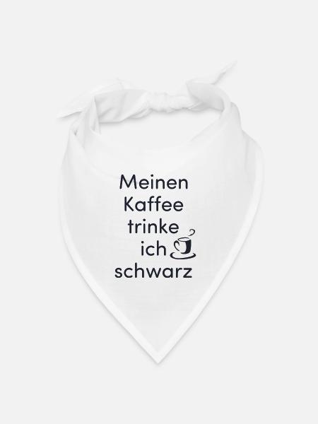 Meinen Kaffee trinke ich schwarz - Bandana Dreieckstuch - Weiß
