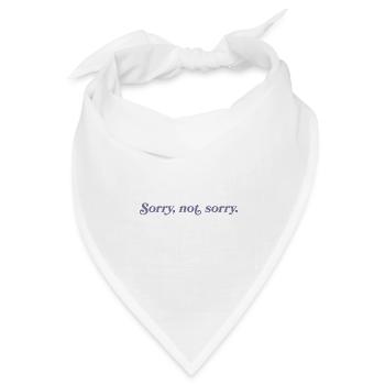 Sorry, not sorry – Frech & direkt - Bandana Dreieckstuch - Weiß - Vorne