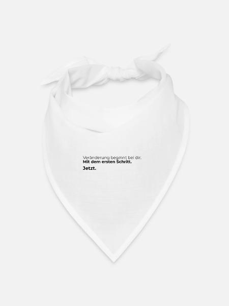 Veraenderung beginnt bei dir. Mit dem ersten ... - Bandana Dreieckstuch - Weiß