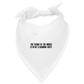 Die Zukunft der Welt ist heute in meinem Klassenzimmer - Bandana Dreieckstuch - Weiß - Vorne
