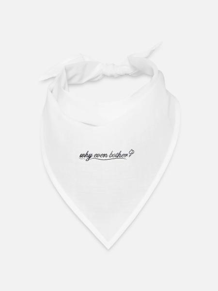 why even bother? - Bandana Dreieckstuch - Weiß