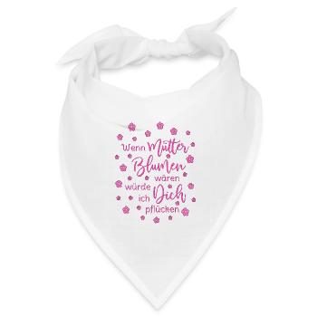 Wenn Mütter Blumen Wären Würde Ich Dich Pflücken - Bandana Dreieckstuch - Weiß - Vorne