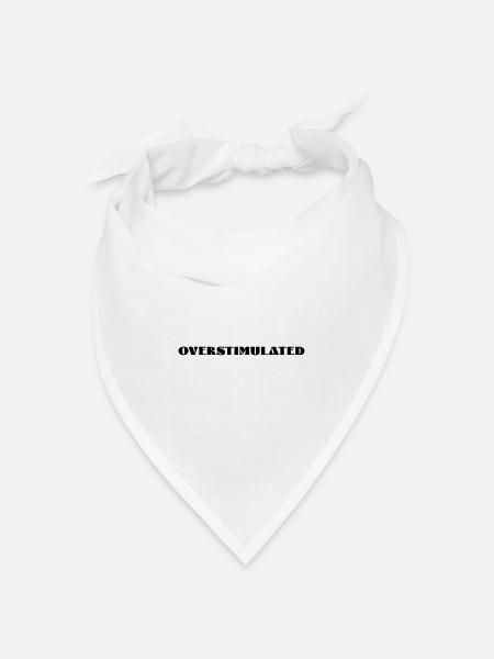 overstimulated - Bandana Dreieckstuch - Weiß