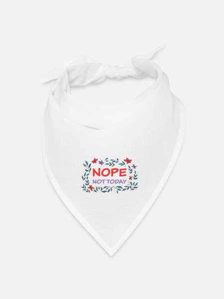 "Nope - not today" - Nein, nö, Grenzen setzen - Bandana Dreieckstuch - Weiß