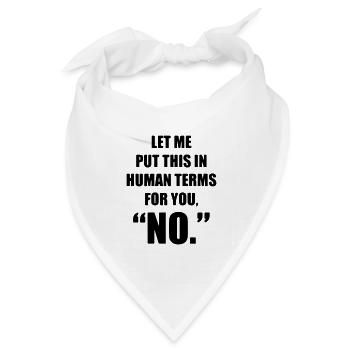 Lassen Sie mich das für Sie in menschliche Begriffe bringen - Bandana Dreieckstuch - Weiß - Vorne