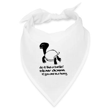 Mach es wie eine Schildkröte - Bandana Dreieckstuch - Weiß - Vorne
